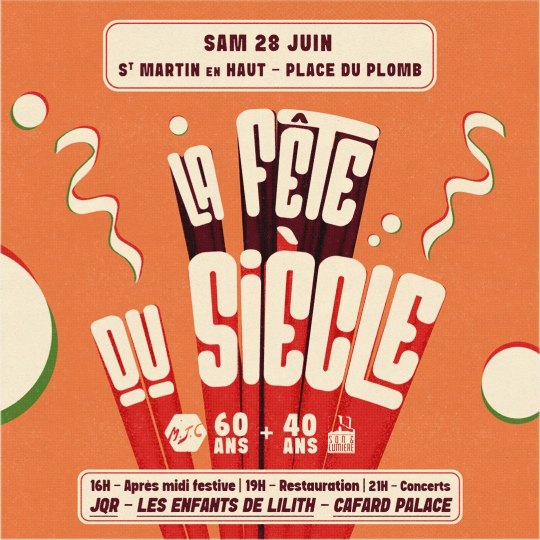 Maison des Jeunes et de la Culture - MJC de Saint-Martin-en-Haut | La Fête du Siècle