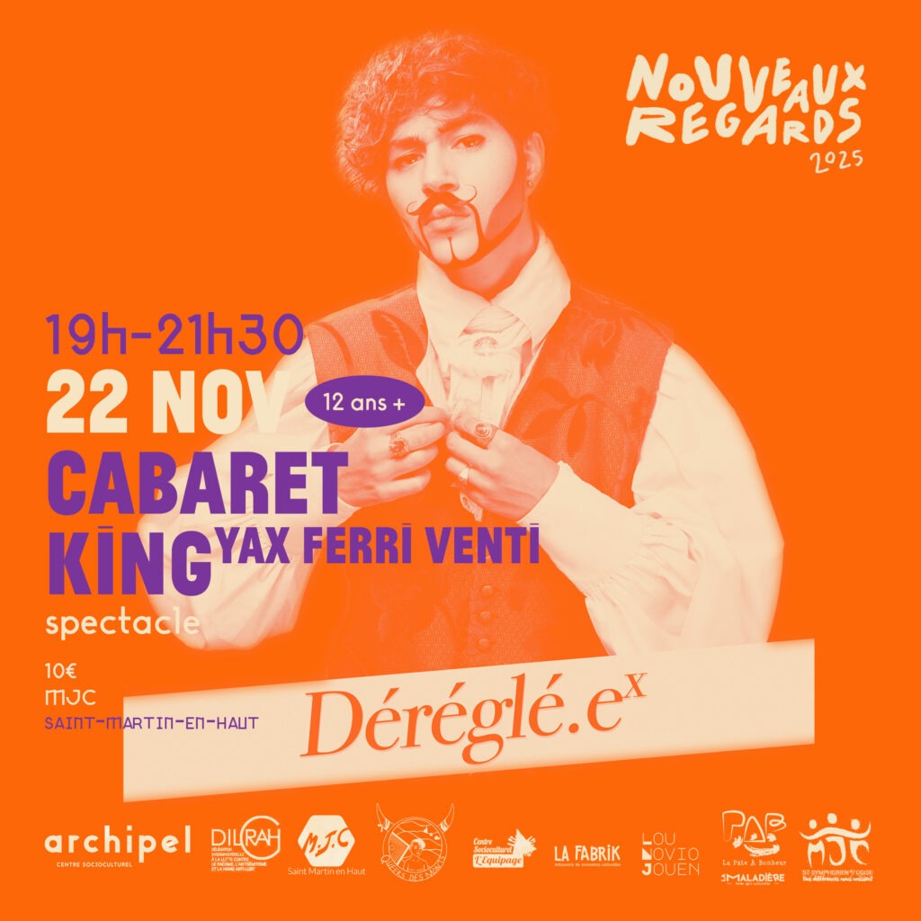 Lire la suite à propos de l’article Spectacle « Déréglé·e x » – CABARET KING
